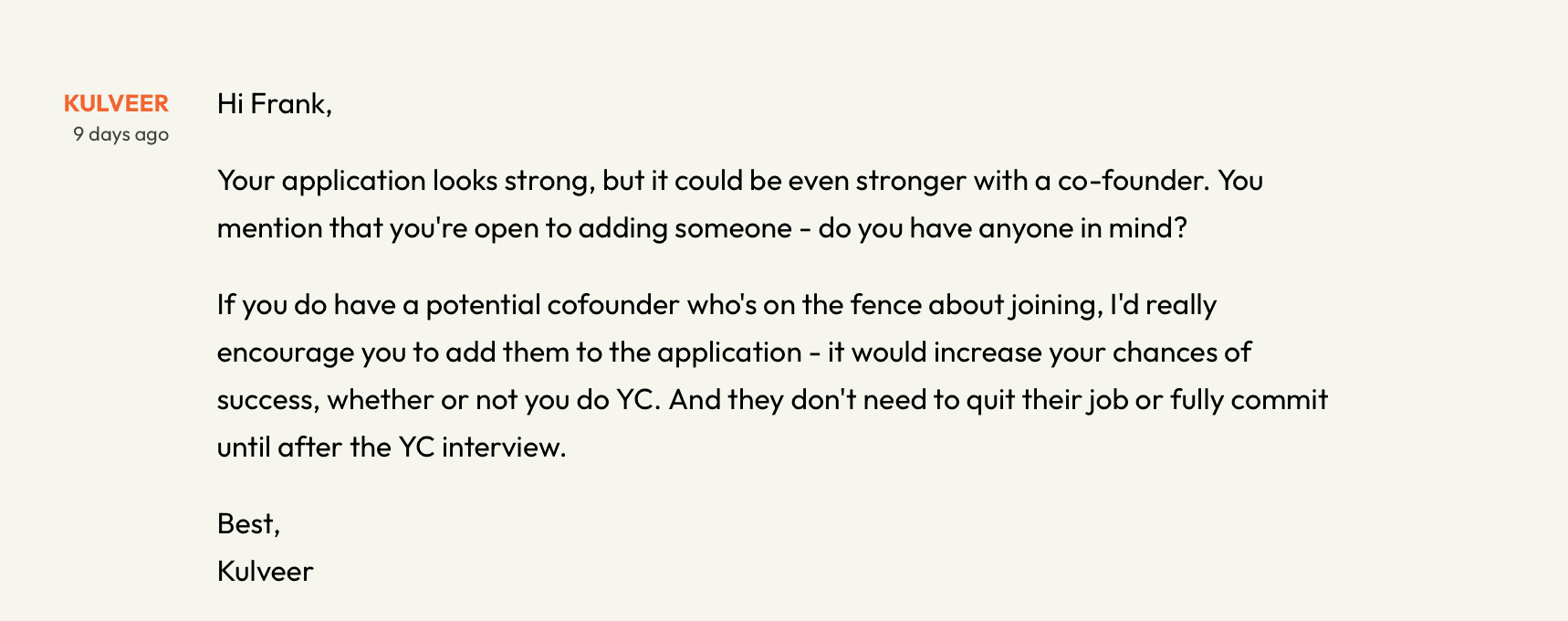 Message from YC partner Kulveer: your application looks strong, but it could be even stronger with a co-founder